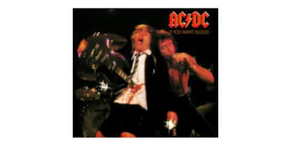 AC DC IF YOU WANT BLOOD YOUVE GOT IT